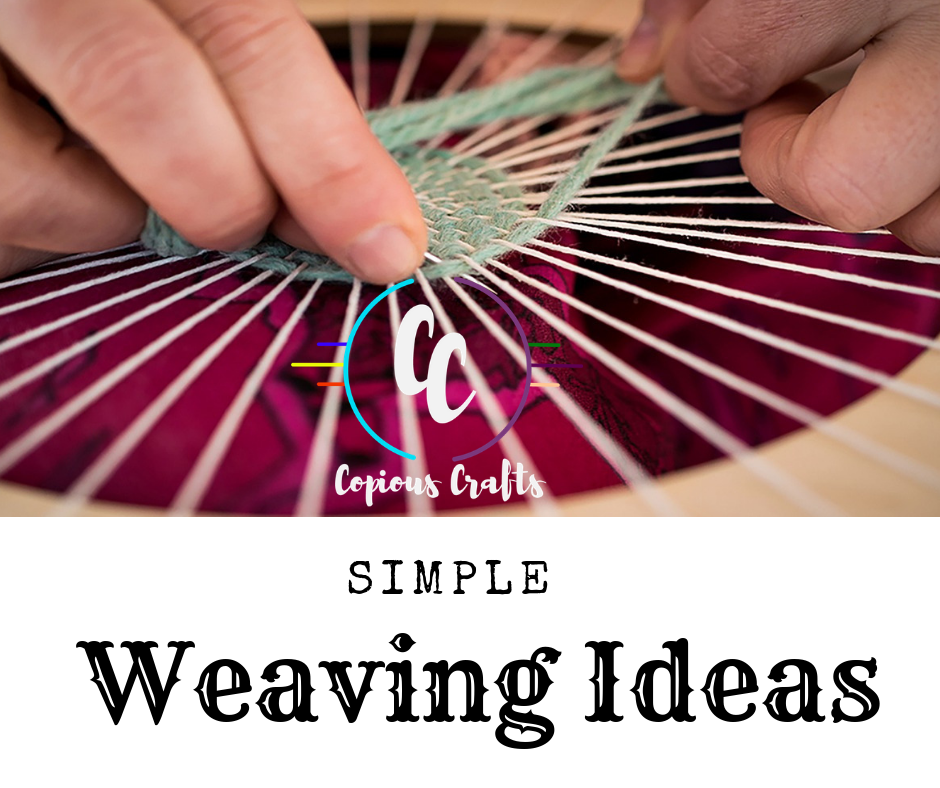 Simple Weaving Ideas