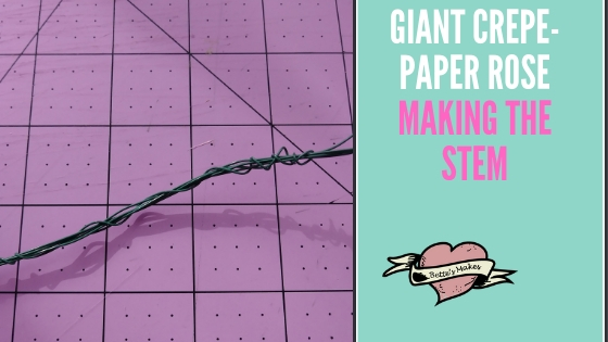 Giant crepe-paper rose - making the stem