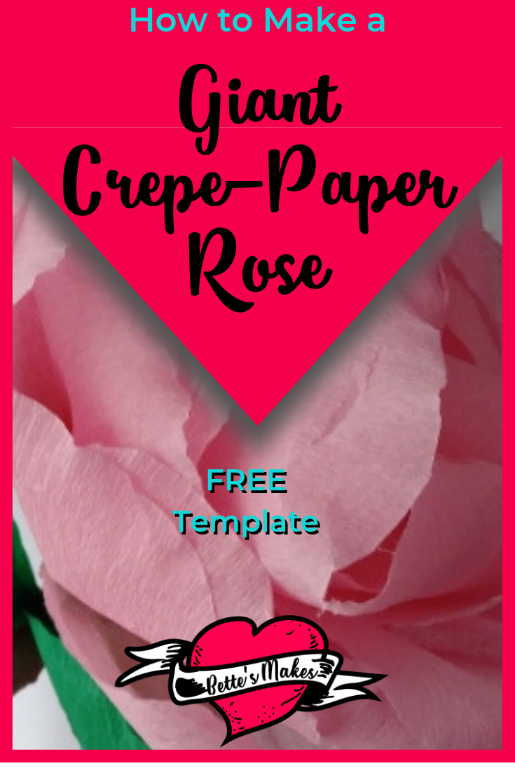 How to make an incredible crepe-paper rose - make it GIANT or make it small - the template gives you it all!-BettesMakes.com