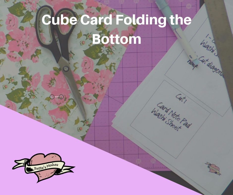 Handmade Card: Cube Card - Folding the Bottom - BettesMakes.com