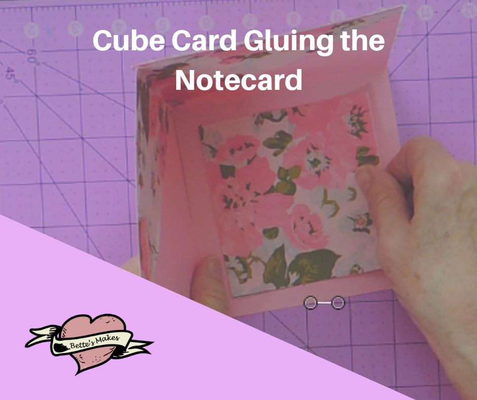 Handmade Card: Cube Card Gluing the Notecard - bettesmakes.com