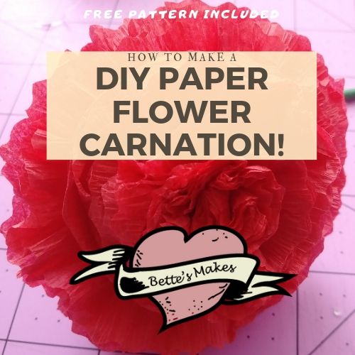 DIY Paper Flower Carnation - BettesMakes