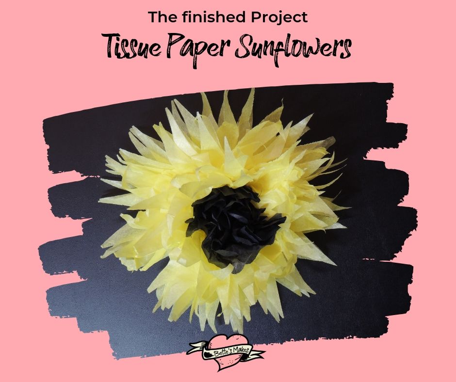 Final product - tissue paper sunflower - bettesmakes.com