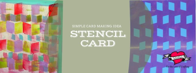 Simple Card Making Idea – Using a Handmade Stencil