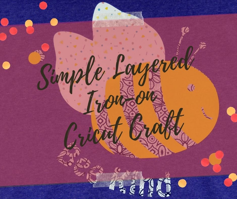 Simple Layered Iron-On Cricut Craft Project