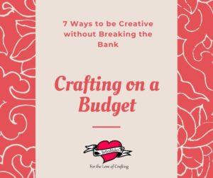 Crafting on a Budget