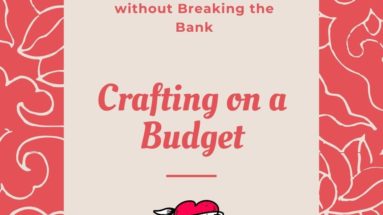 Crafting on a Budget