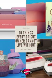 10 Things Every Cricut Owner Cannot Live Without