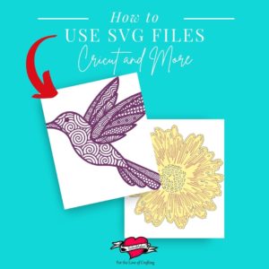 How to use SVG Files for Cricut and more