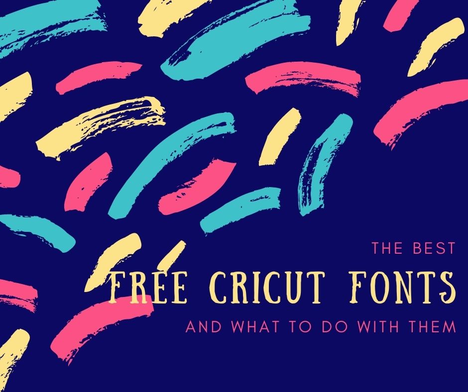 The Best FREE Circut Fonts and What To Do With Them