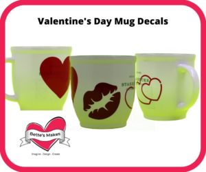Valentine's Day Mug Decals - Beginner-Friendly