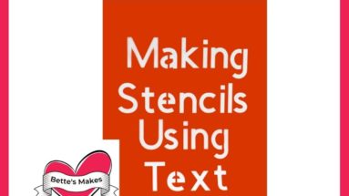 How to Make Stencils Using Text